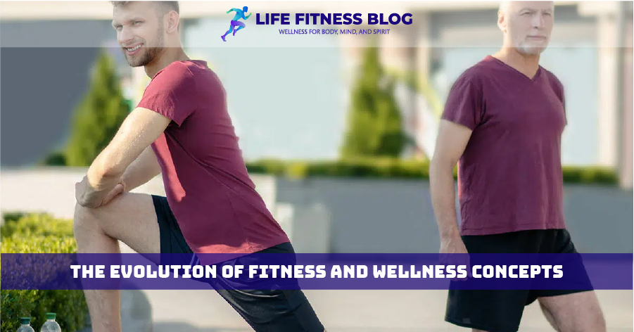 The Evolution of Fitness and Wellness Concepts
