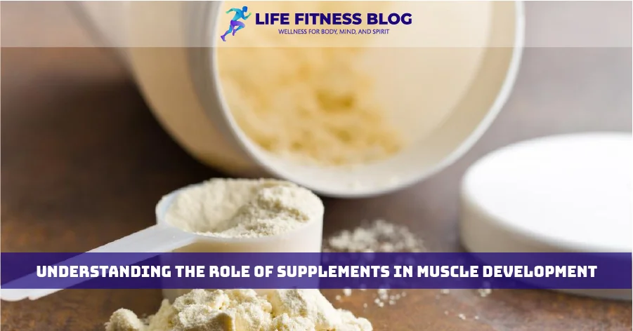  Understanding the Role of Supplements in Muscle Development