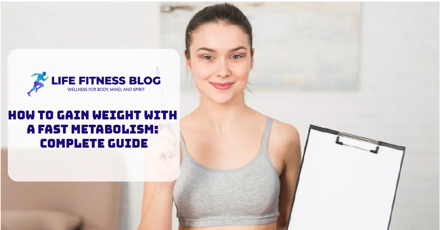 How to Gain Weight With a Fast Metabolism Complete Guide