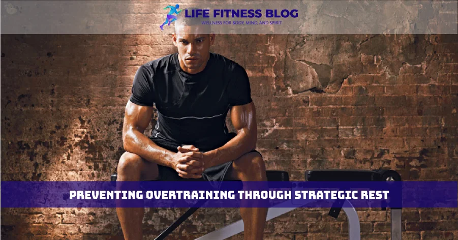 Preventing Overtraining Through Strategic Rest