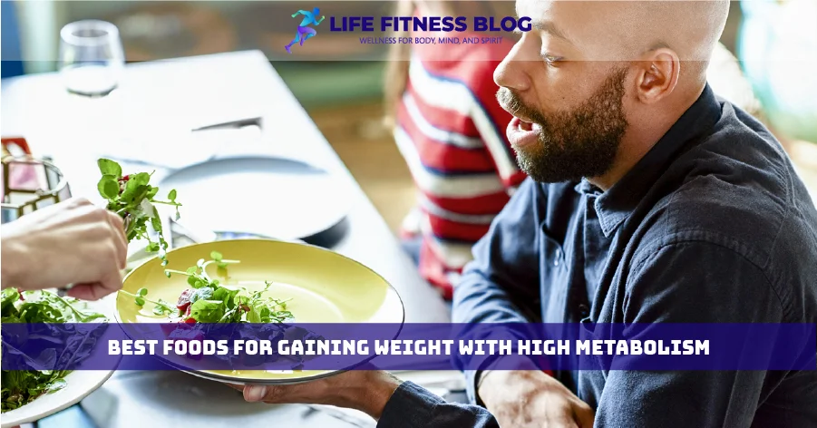 Best Foods for Gaining Weight With High Metabolism
