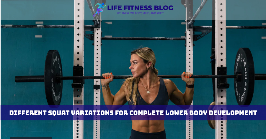 Different Squat Variations for Complete Lower Body Development