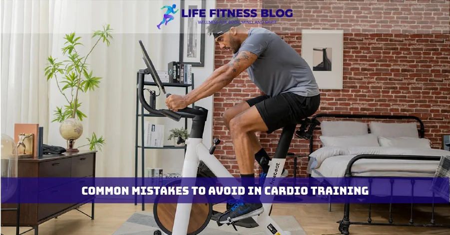 Common Mistakes to Avoid in Cardio Training