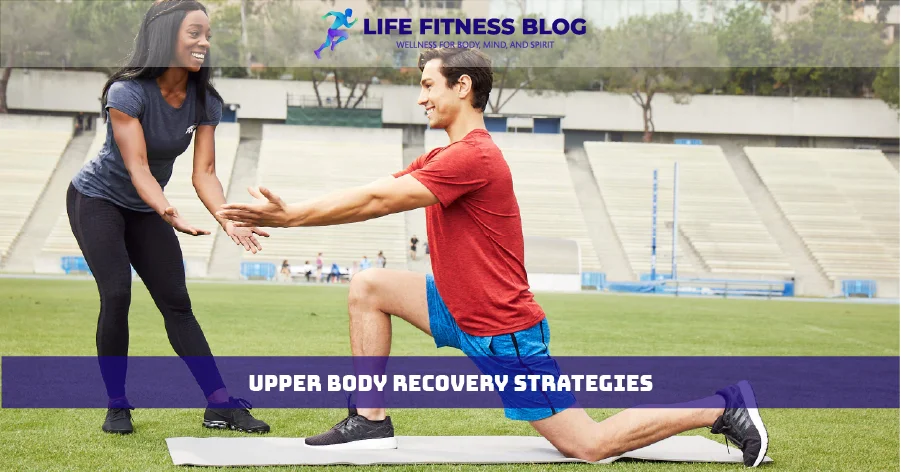 Upper Body Recovery Strategies