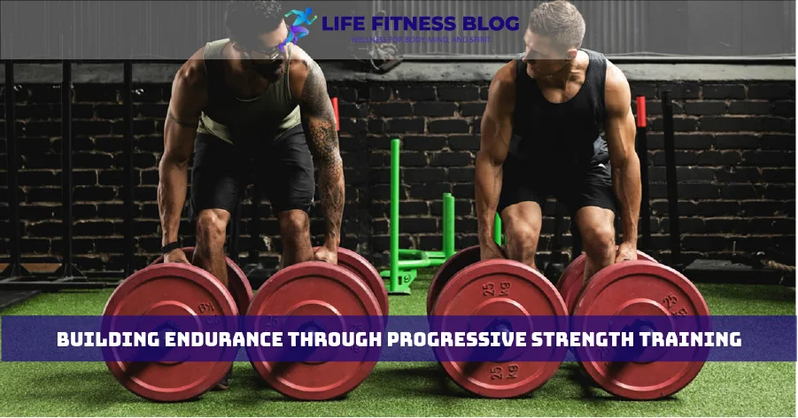 Building Endurance Through Progressive Strength Training