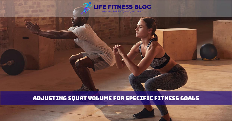 Adjusting Squat Volume for Specific Fitness Goals