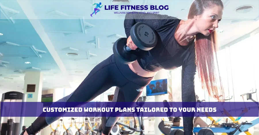 Customized Workout Plans Tailored to Your Needs