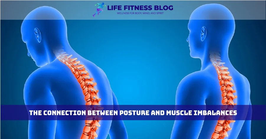 The Connection Between Posture and Muscle Imbalances