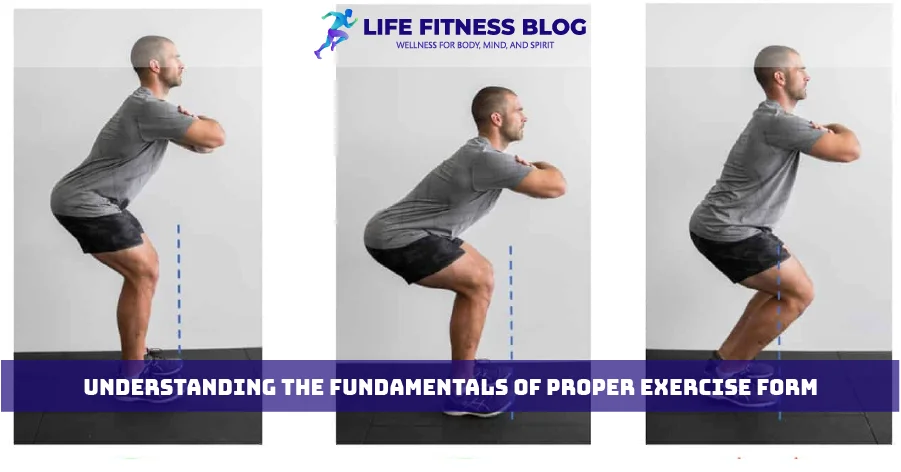 Understanding the Fundamentals of Proper Exercise Form