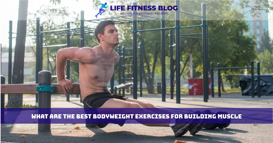 What Are the Best Bodyweight Exercises for Building Muscle