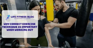 Why Correct Exercise Technique Is Important When Working Out