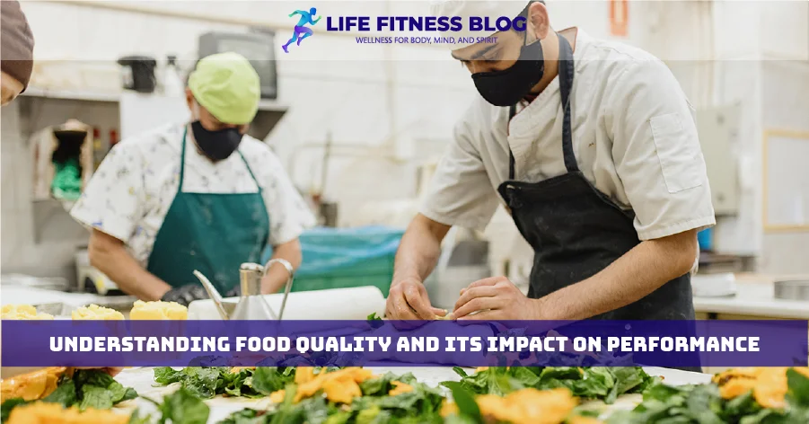 Understanding Food Quality and Its Impact on Performance