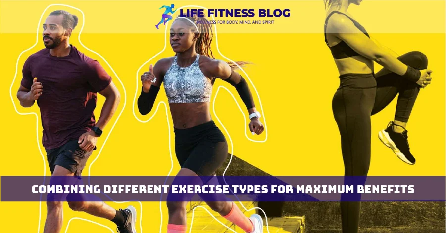 Combining Different Exercise Types for Maximum Benefits (2)