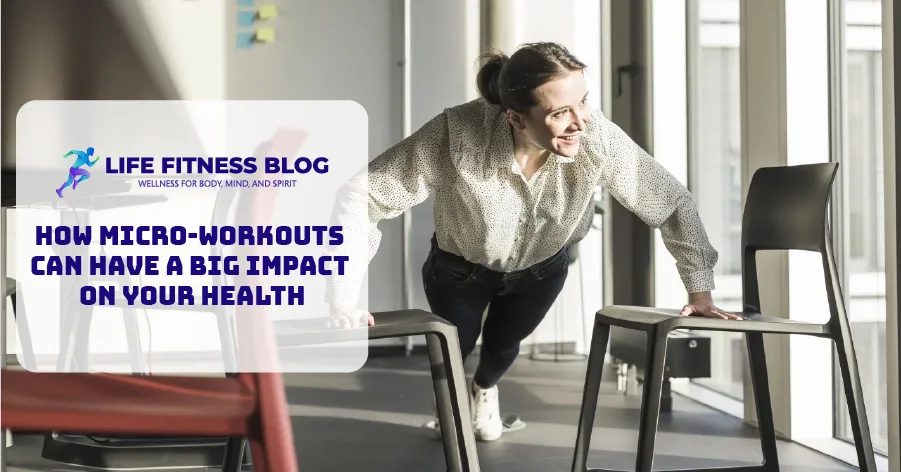 How Micro-Workouts Can Have a Big Impact on Your Health