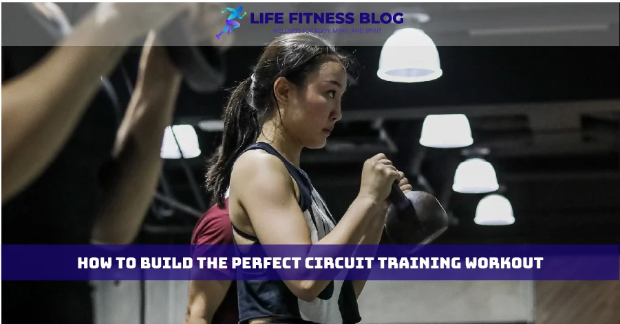 How to Build the Perfect Circuit Training Workout