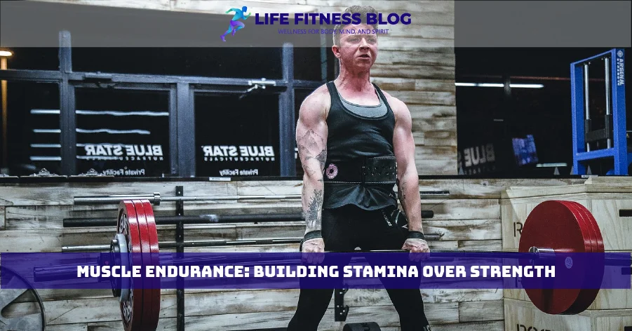 Muscle Endurance Building Stamina Over Strengt