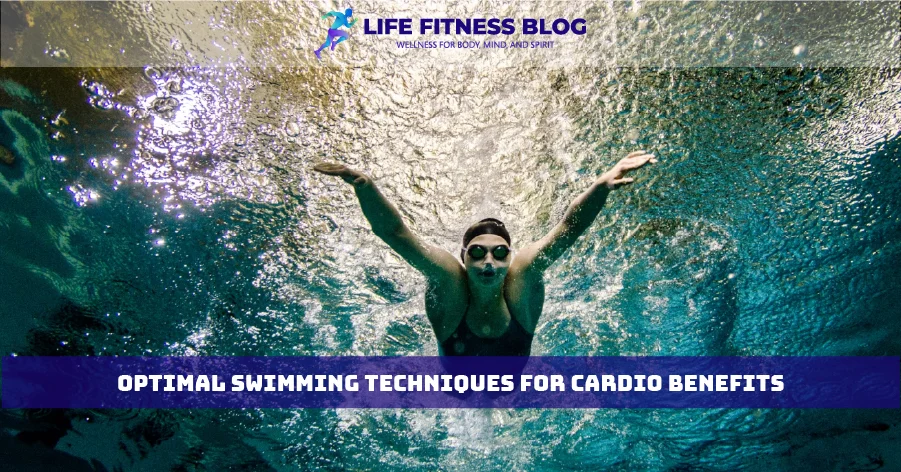 Optimal Swimming Techniques for Cardio Benefits