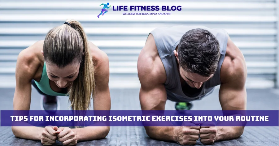 Tips for Incorporating Isometric Exercises into Your Routine