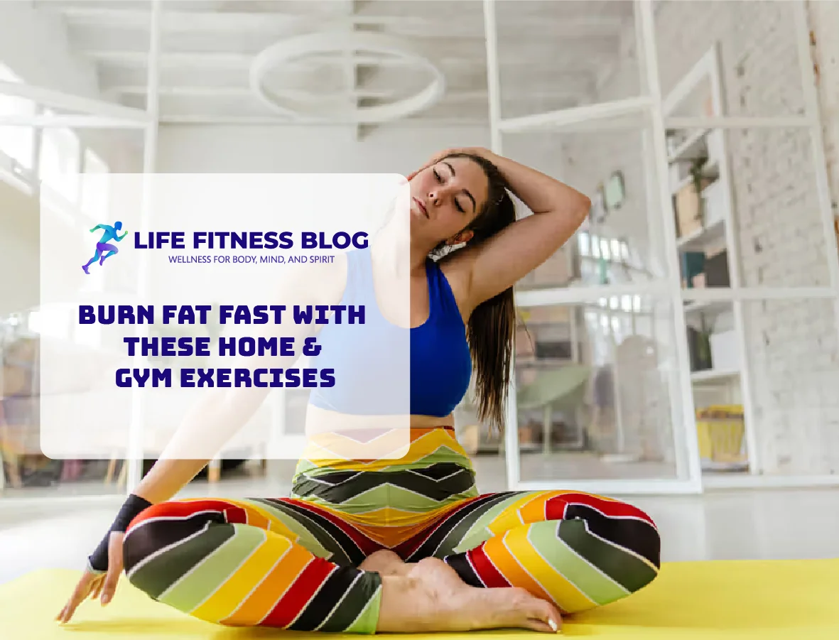 Burn Fat Fast with These Home & Gym Exercises